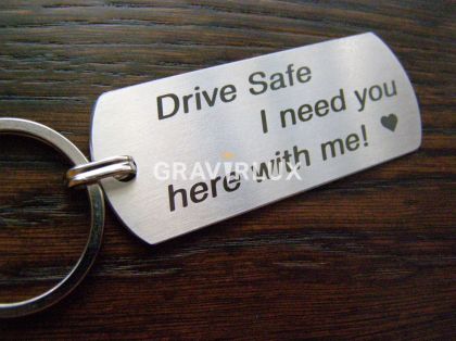 Гравиран ключодържател с текст "Drive Safe I need you here with me"
