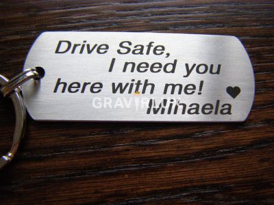 Персонален ключодържател " Drive safe I need you here with me + Вашето име!"