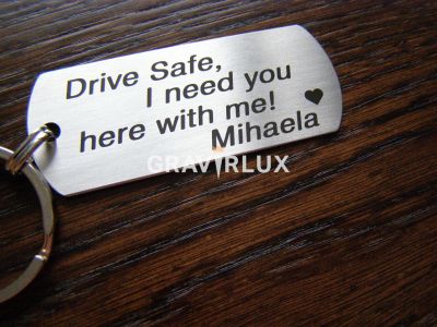 Персонален ключодържател " Drive safe I need you here with me + Вашето име!"