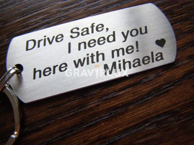 Персонален ключодържател " Drive safe I need you here with me + Вашето име!"