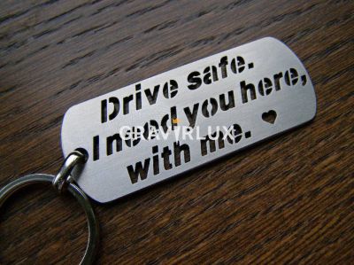 Ключодържател с текст "Drive Safe I need you here with me" от неръждаема стомана